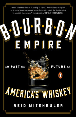 Bourbon Empire: The Past And Future Of America'S Whiskey,New