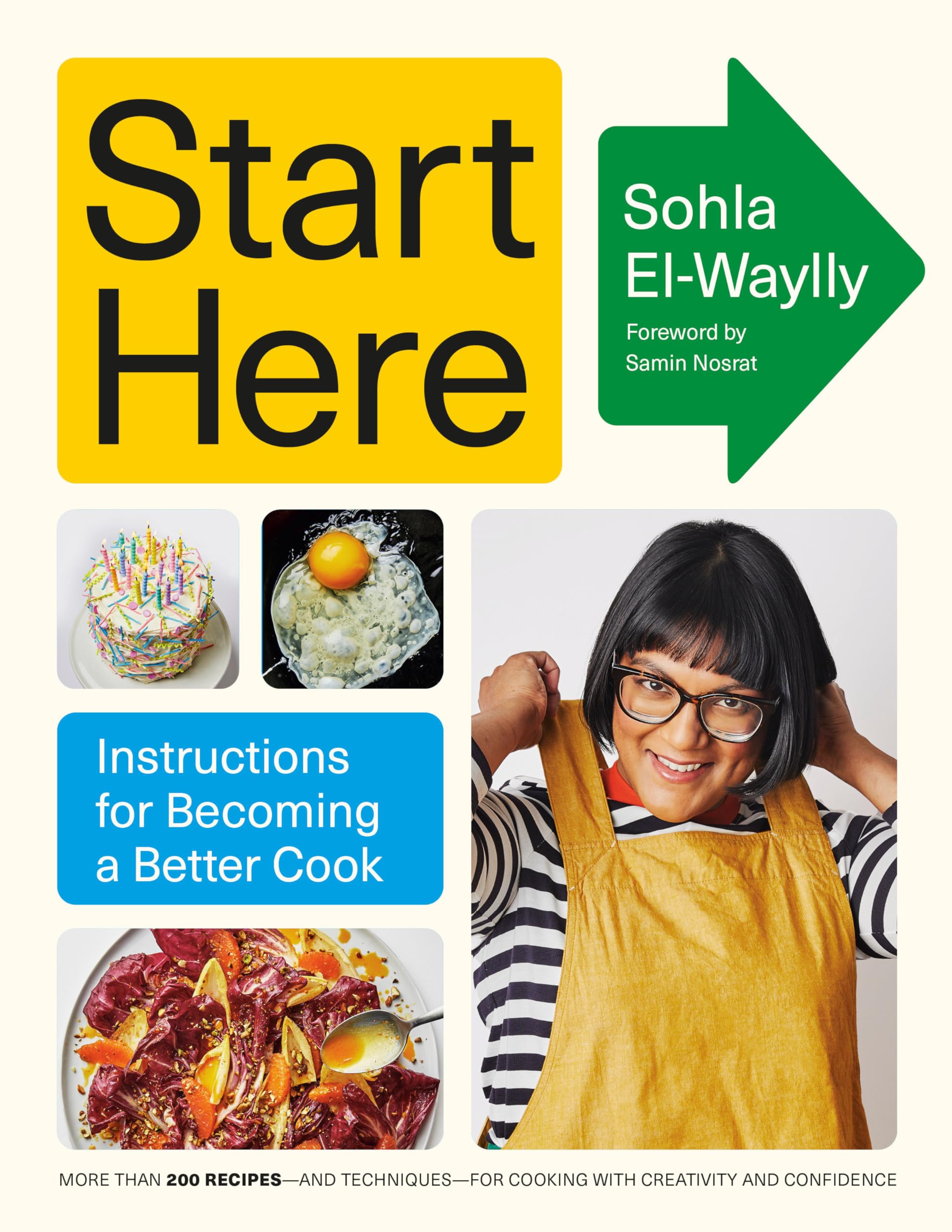 Start Here: Instructions For Becoming A Better Cook: A Cookbook