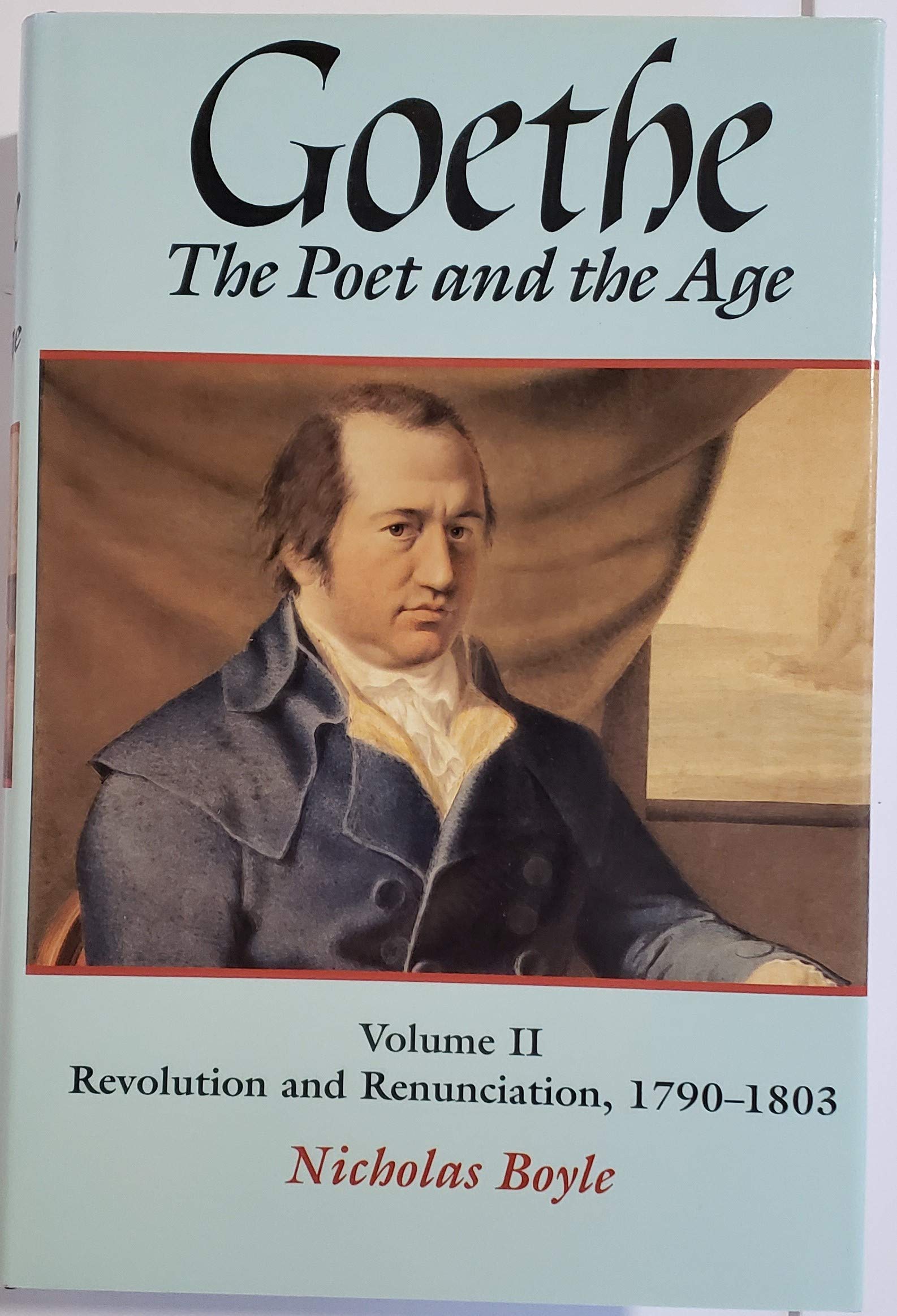 Goethe: The Poet and the Age (GOETHE, THE POET OF THE AGE),New