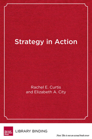 Strategy in Action: How School Systems Can Support Powerful Learning and Teaching,Used