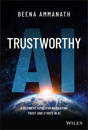 Trustworthy AI: A Business Guide for Navigating Trust and Ethics in AI,Used