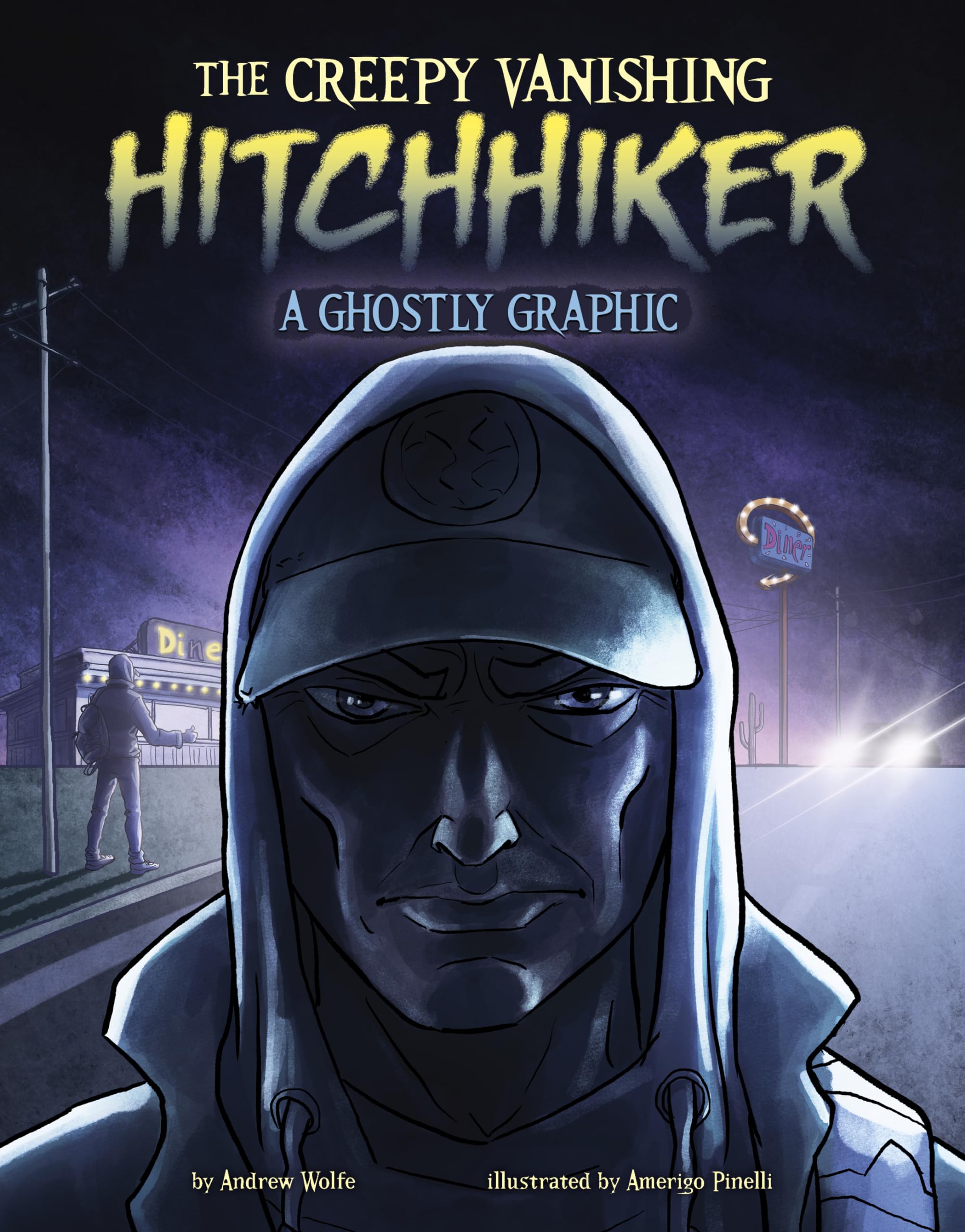 The Creepy Vanishing Hitchhiker: A Ghostly Graphic (Ghostly Graphics),New