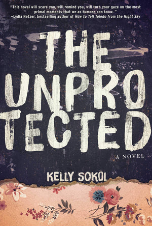The Unprotected: A Novel,Used