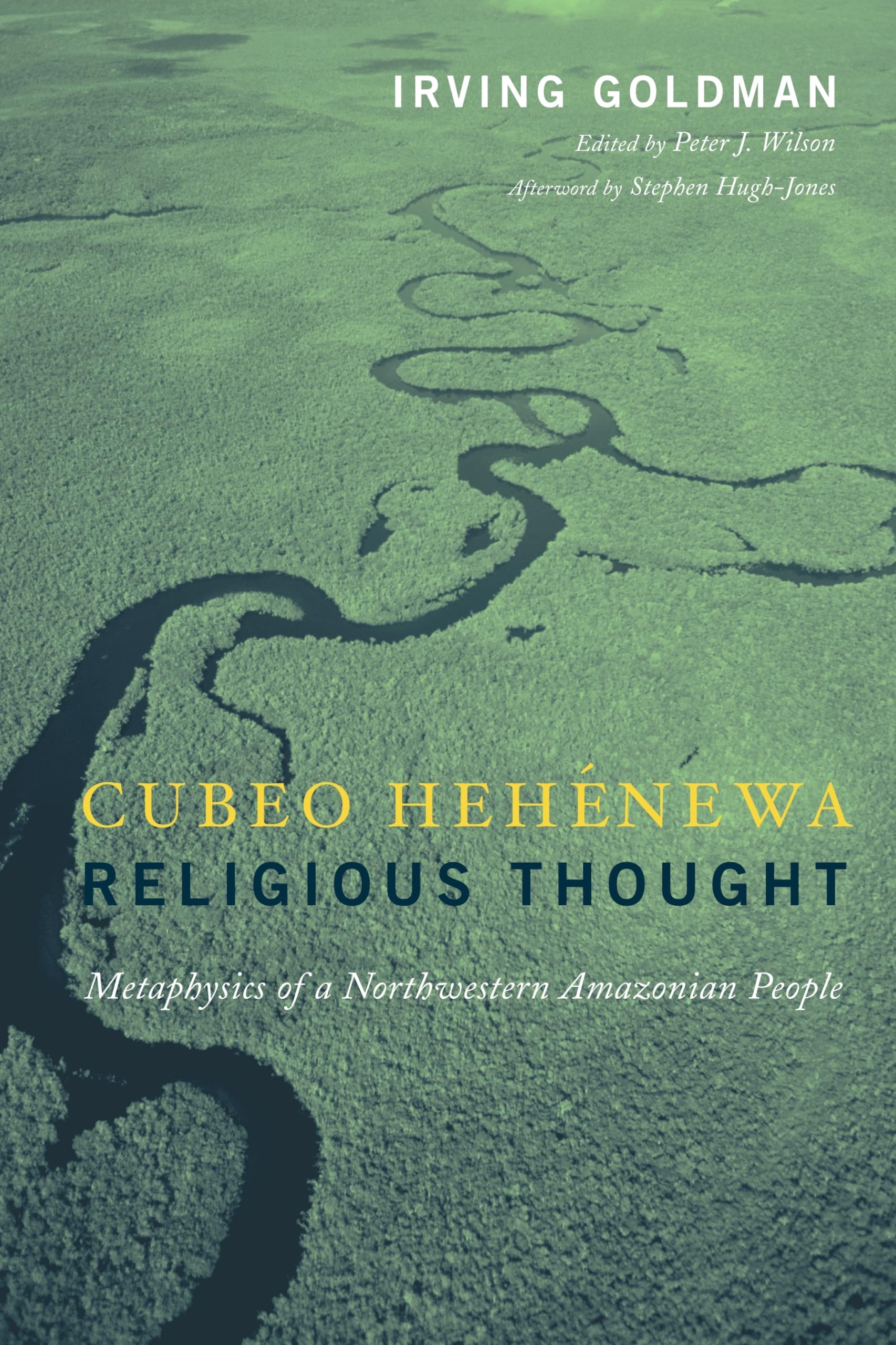 Cubeo Hehenewa Religious Thought: Metaphysics of a Northwestern Amazonian People,New