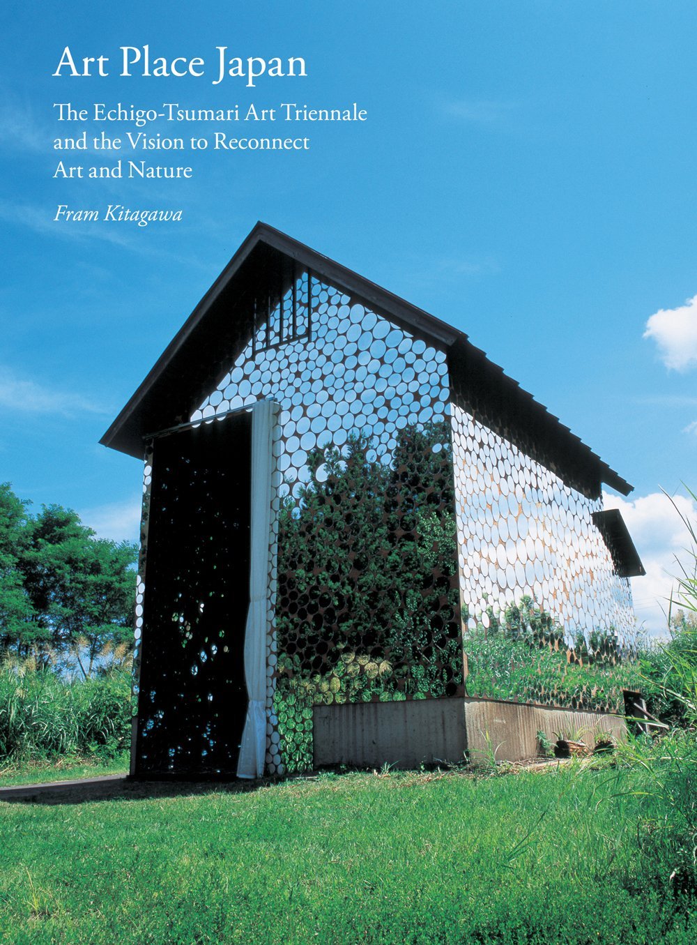 Art Place Japan: The EchigoTsumari Triennale and the Vision to Reconnect Art and Nature,Used