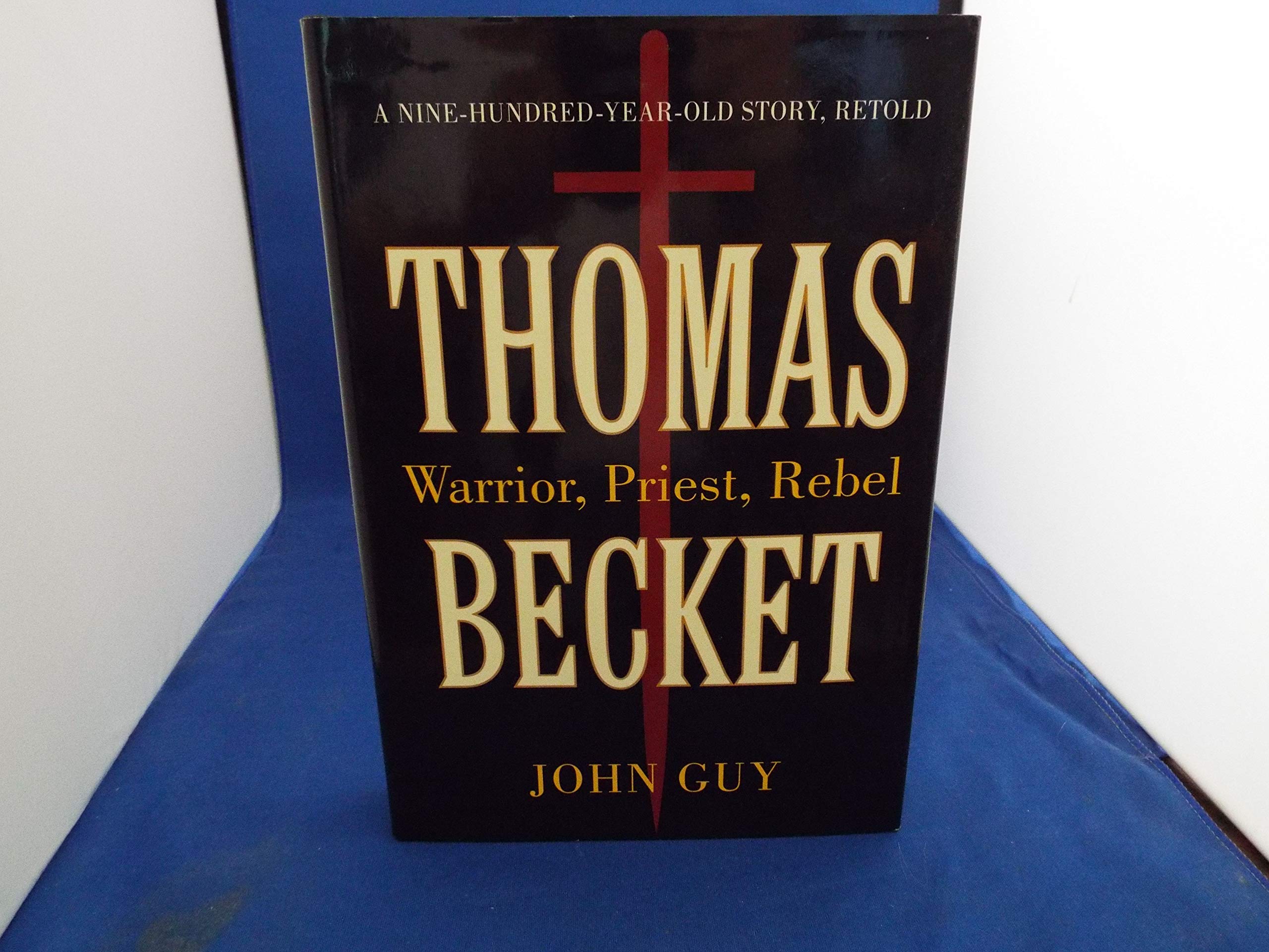 Thomas Becket: Warrior, Priest, Rebel,Used