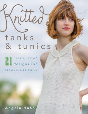 Knitted Tanks & Tunics: 21 Crisp, Cool Designs For Sleeveless Tops,Used