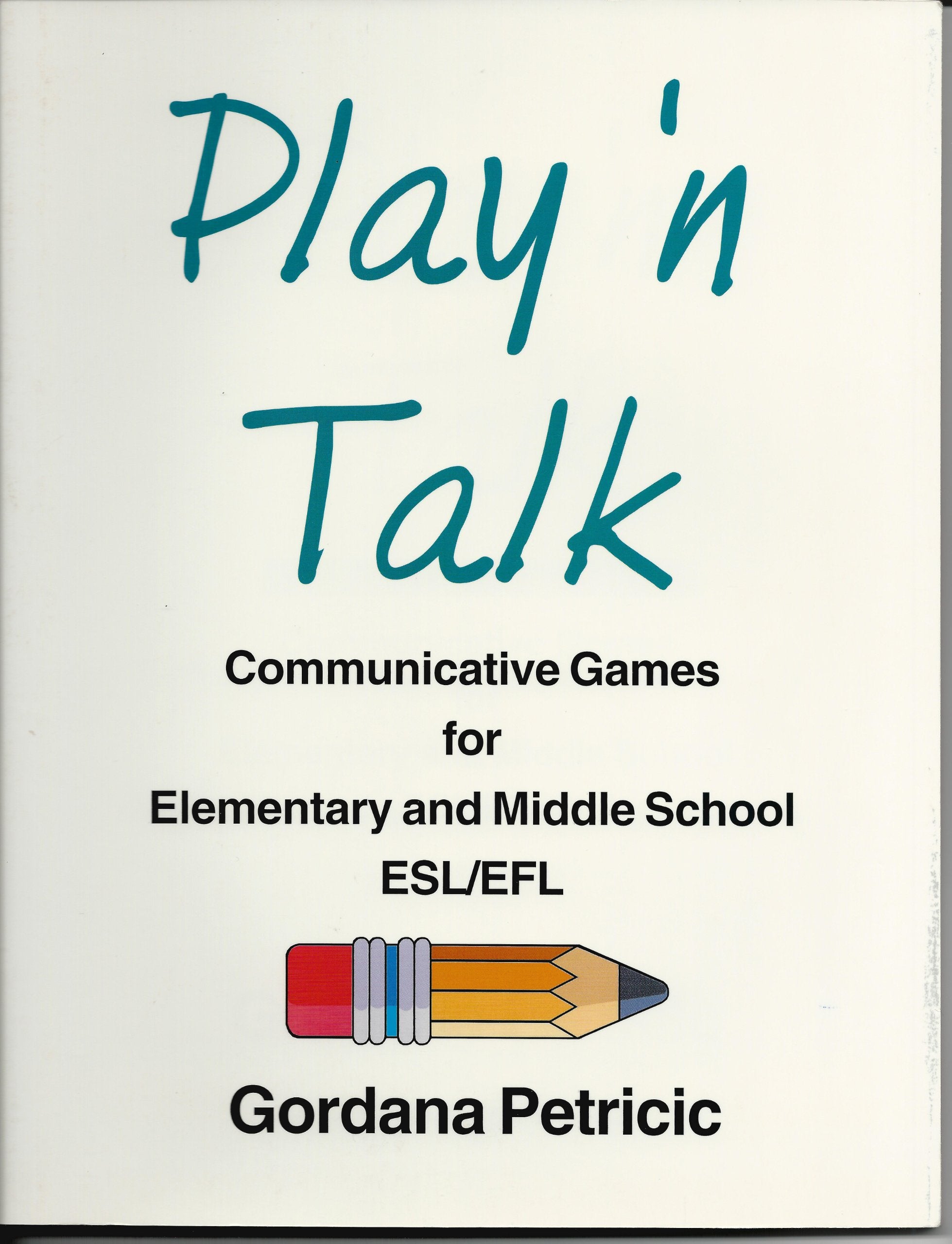 Play N Talk: Communicative Games For Elementary & Middle School Esl/Efl-used