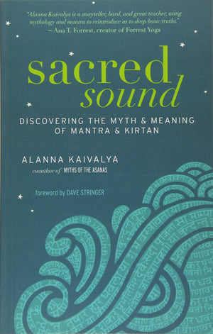 Sacred Sound: Discovering the Myth and Meaning of Mantra and Kirtan,Used