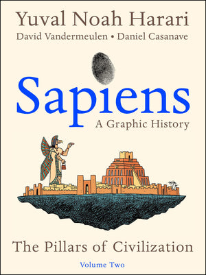 Sapiens: A Graphic History, Volume 2: The Pillars Of Civilization (Sapiens: A Graphic History, 2),New