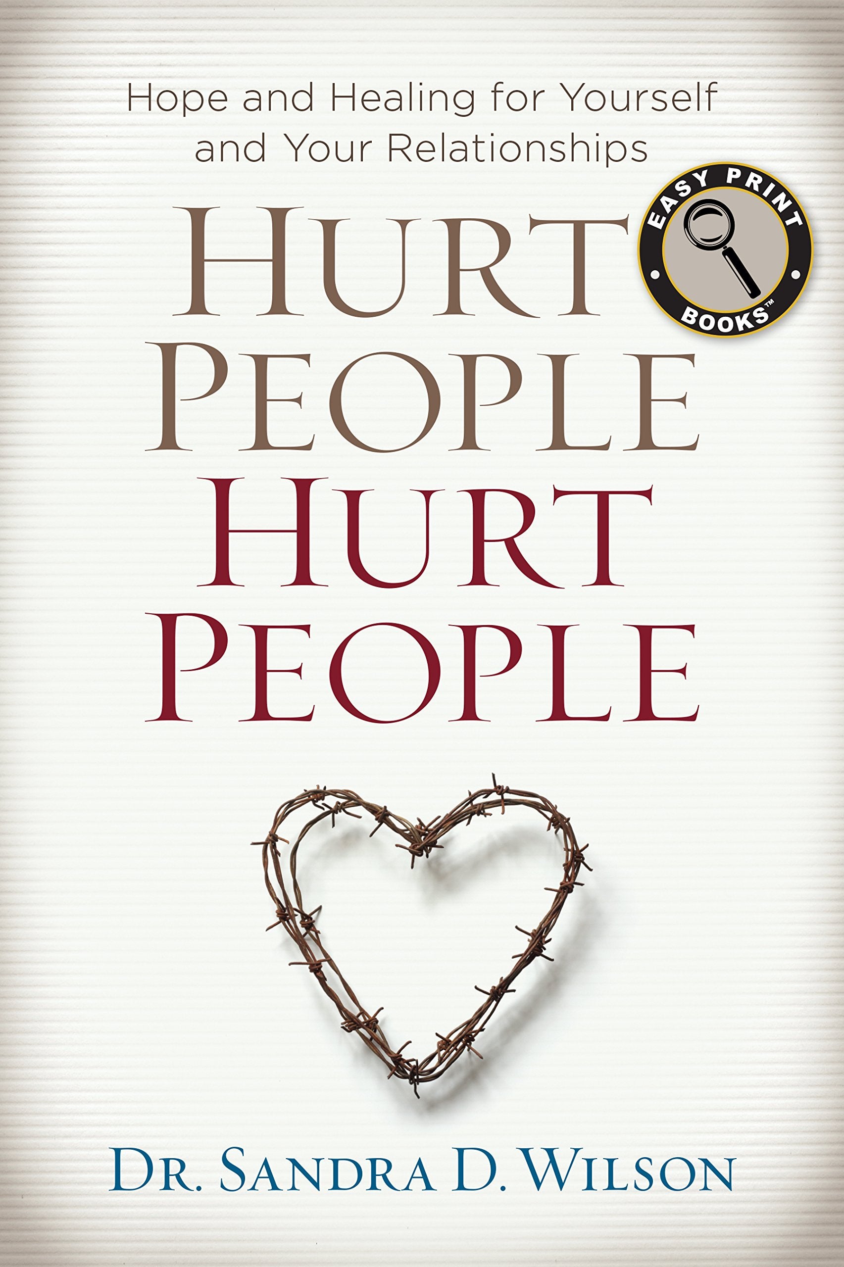 Hurt People Hurt People: Hope and Healing for Yourself and Your Relationships (Easy Print Books),Used