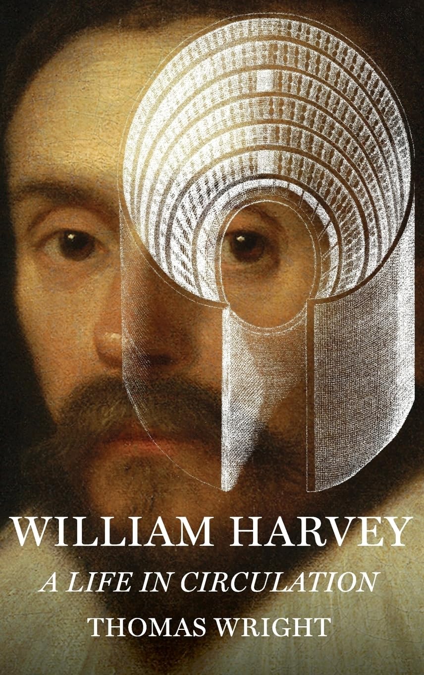 William Harvey: A Life In Circulation