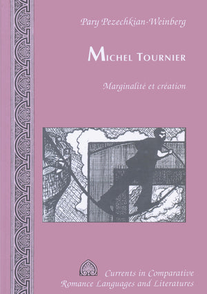 Michel Tournier: Marginalit Et Cration (Currents In Comparative Romance Languages And Literatures) (French Edition),Used
