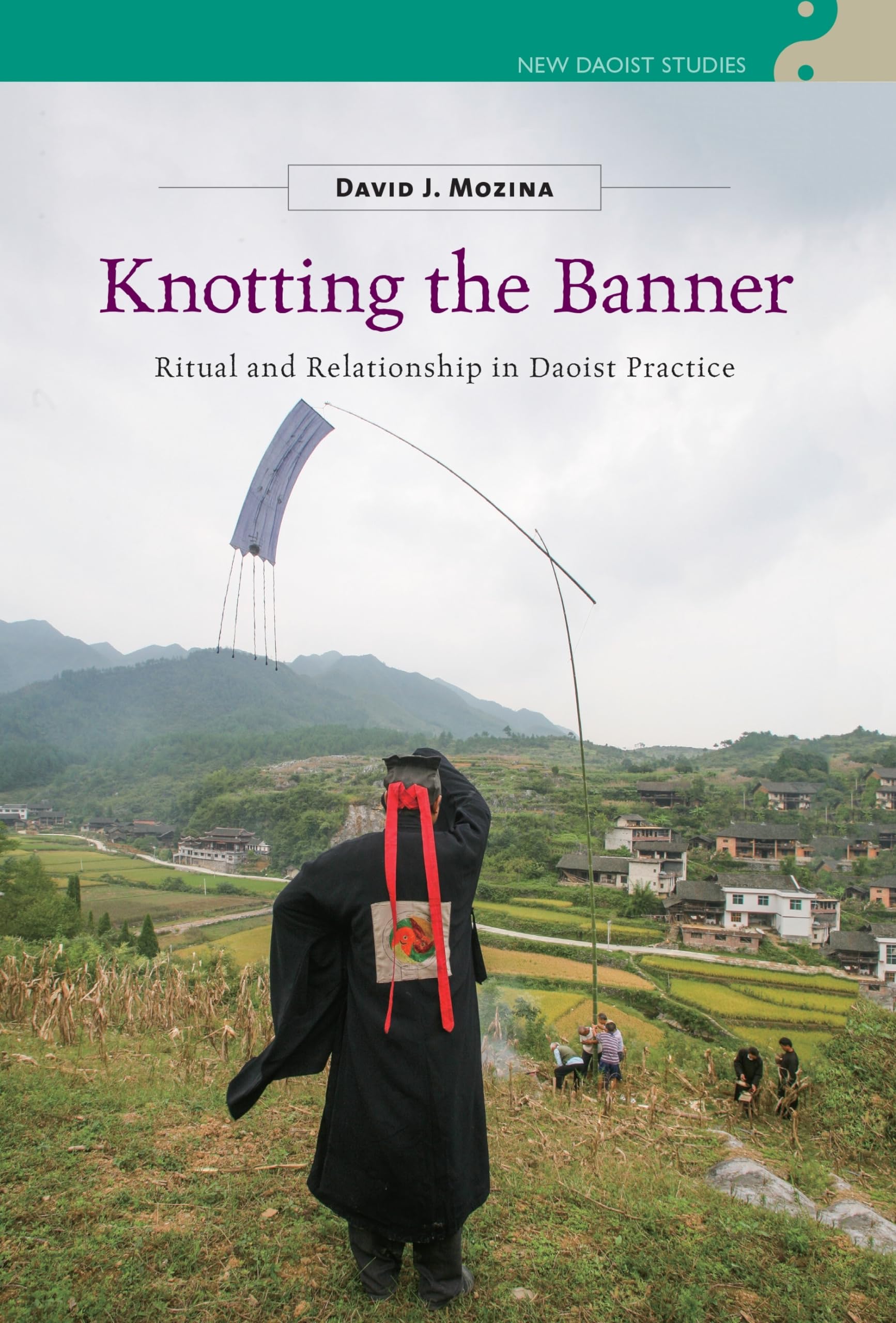 Knotting the Banner: Ritual and Relationship in Daoist Practice (New Daoist Studies),Used