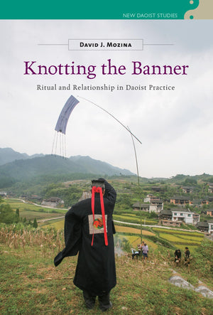 Knotting the Banner: Ritual and Relationship in Daoist Practice (New Daoist Studies),Used