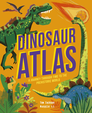 Dinosaur Atlas: A Journey Through Time To The Prehistoric World (Amazing Adventures),New