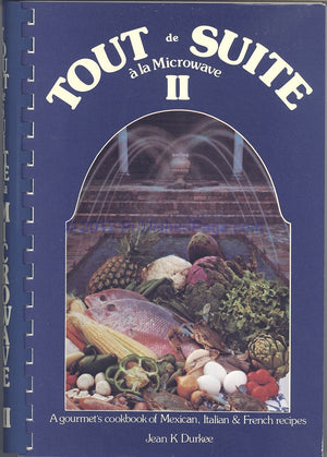 Tout De Suite a LA Microwave II: Mexican, Italian and French Recipes,Used