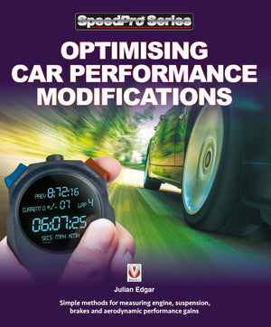Optimising Car Performance Modifications: Simple Methods of Measuring Engine, Suspension, Brakes and Eerodynamic Performance Gai,New