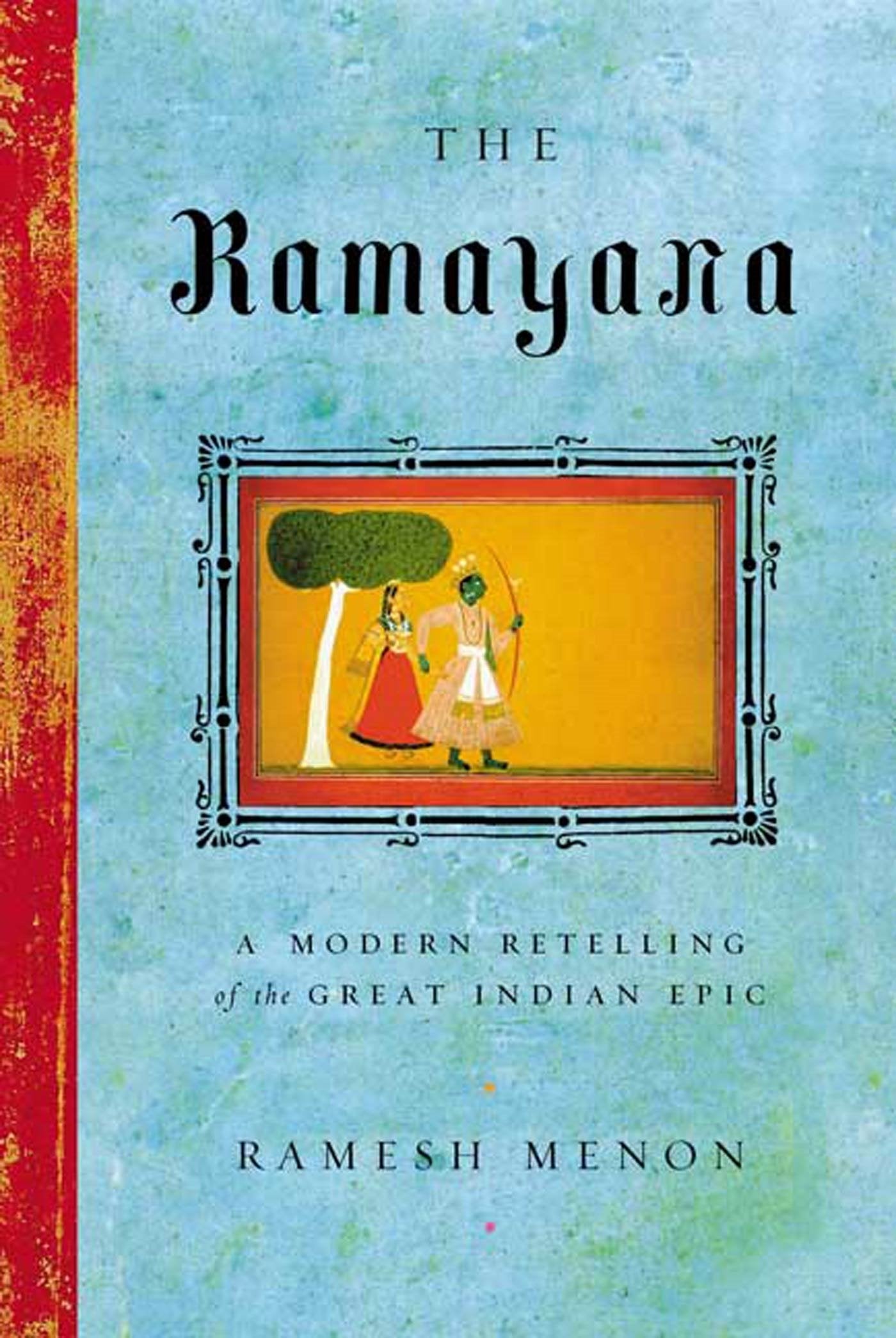 The Ramayana: A Modern Retelling Of The Great Indian Epic