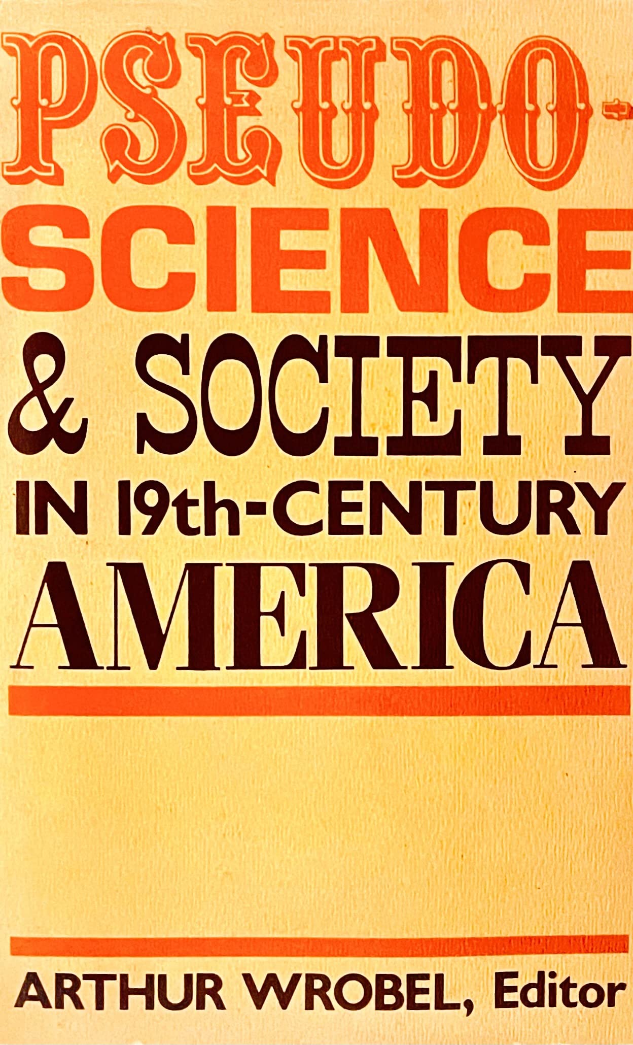 Pseudoscience And Society In Nineteenthcentury America,Used