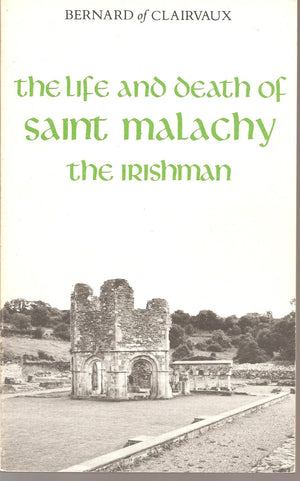 The Life And Death Of Saint Malachy The Irishman (Volume 10) (Cistercian Fathers Series)
