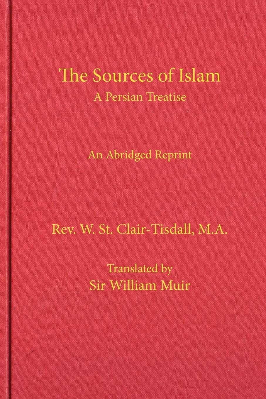 The Sources Of Islam: An Abridged Reprint,Used