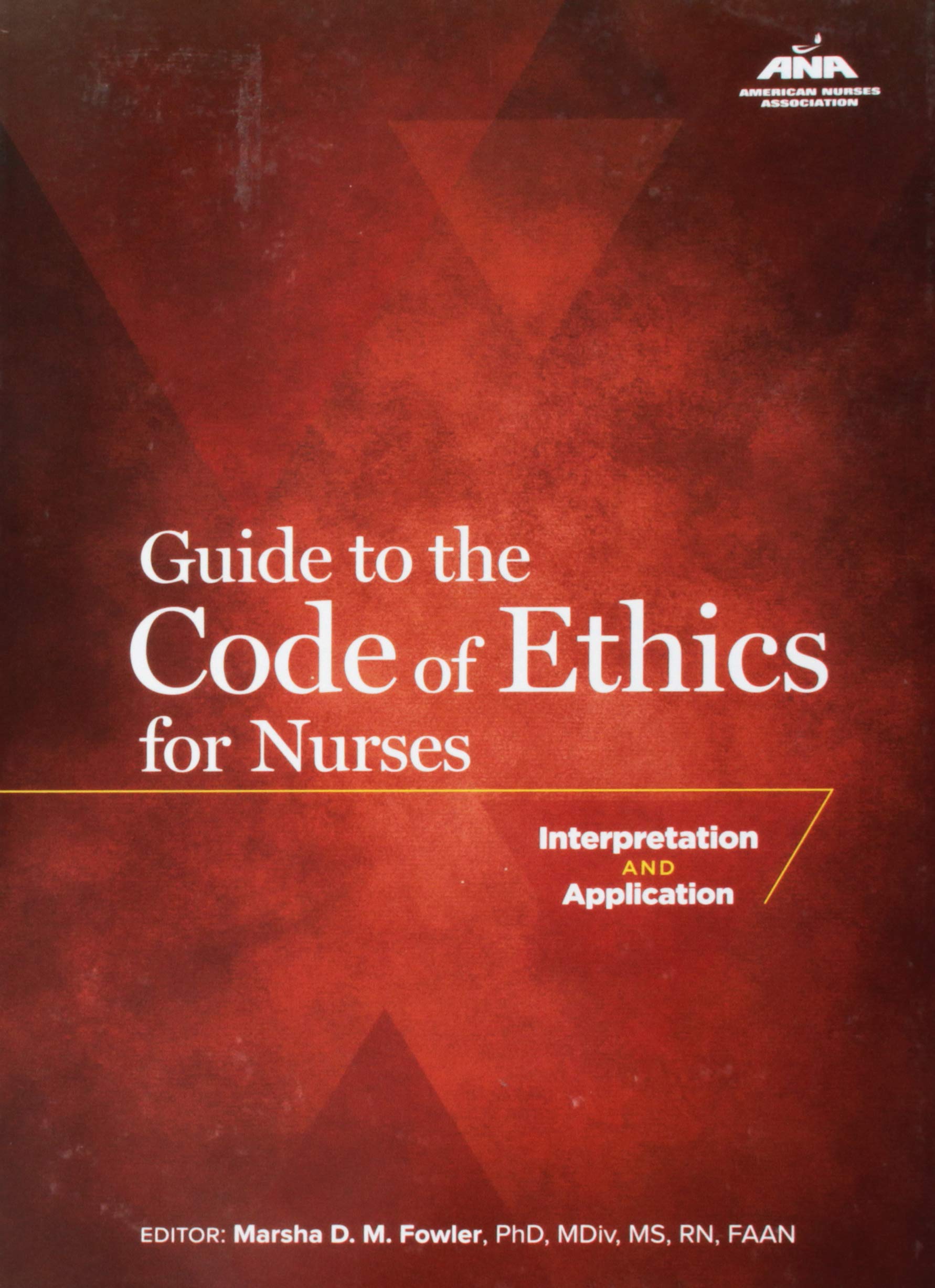 Guide to the Code of Ethics for Nurses: Interpretation and Application (American Nurses Association),Used