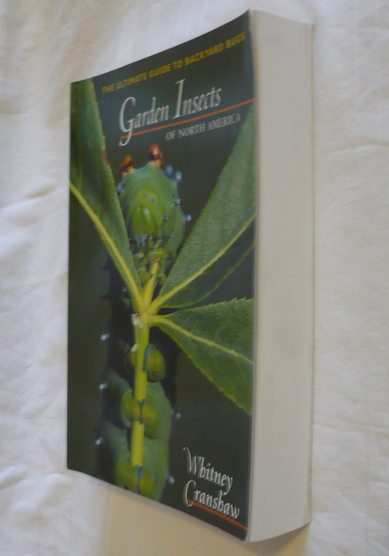 Garden Insects Of North America: The Ultimate Guide To Backyard Bugs (Princeton Field Guides)