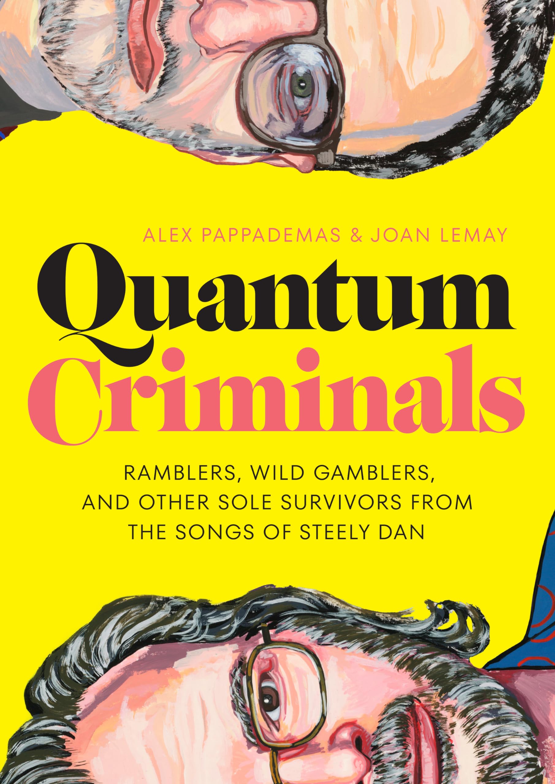 Quantum Criminals: Ramblers, Wild Gamblers, And Other Sole Survivors From The Songs Of Steely Dan (American Music Series)