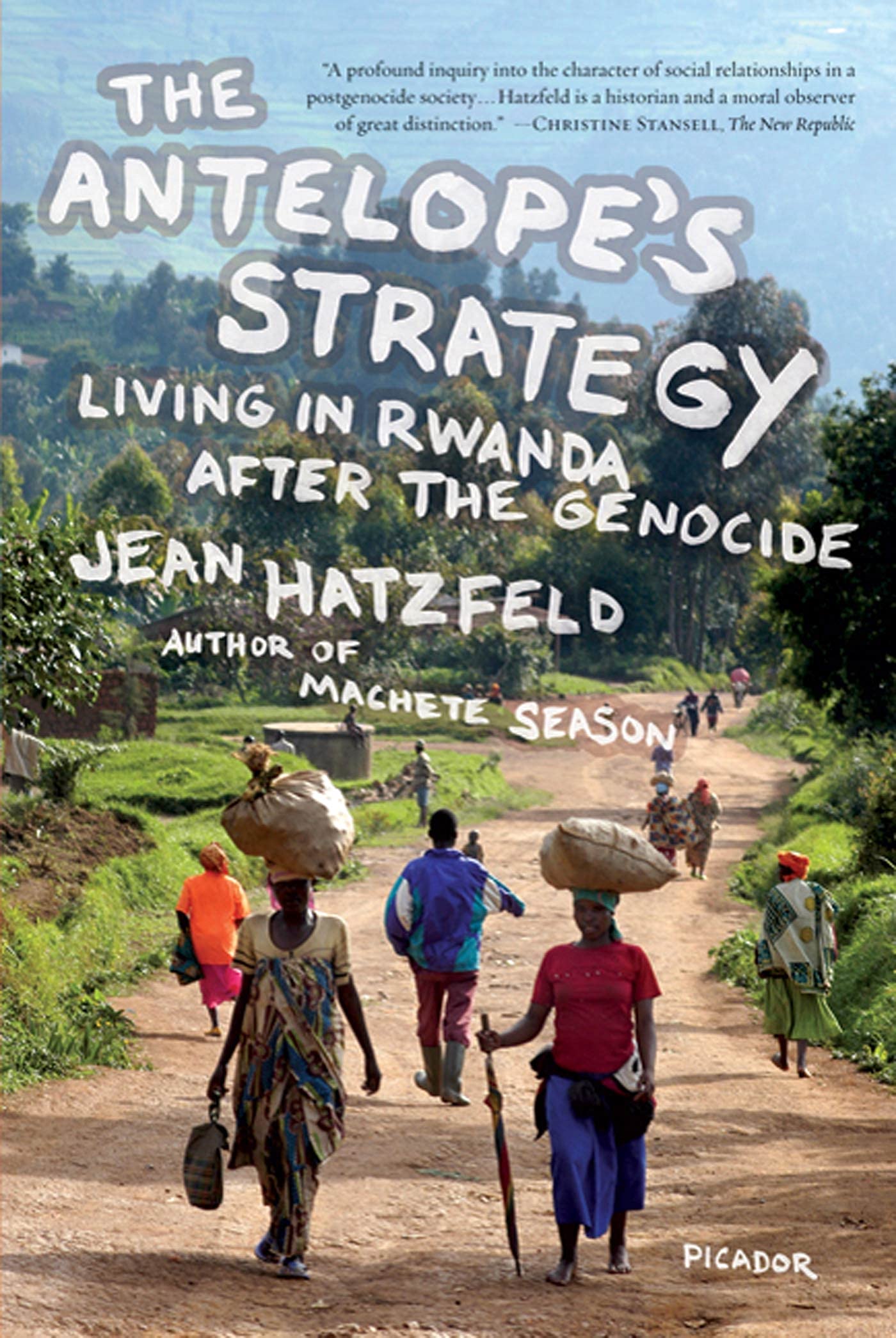 The Antelope'S Strategy: Living In Rwanda After The Genocide,Used