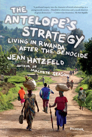 The Antelope'S Strategy: Living In Rwanda After The Genocide,Used