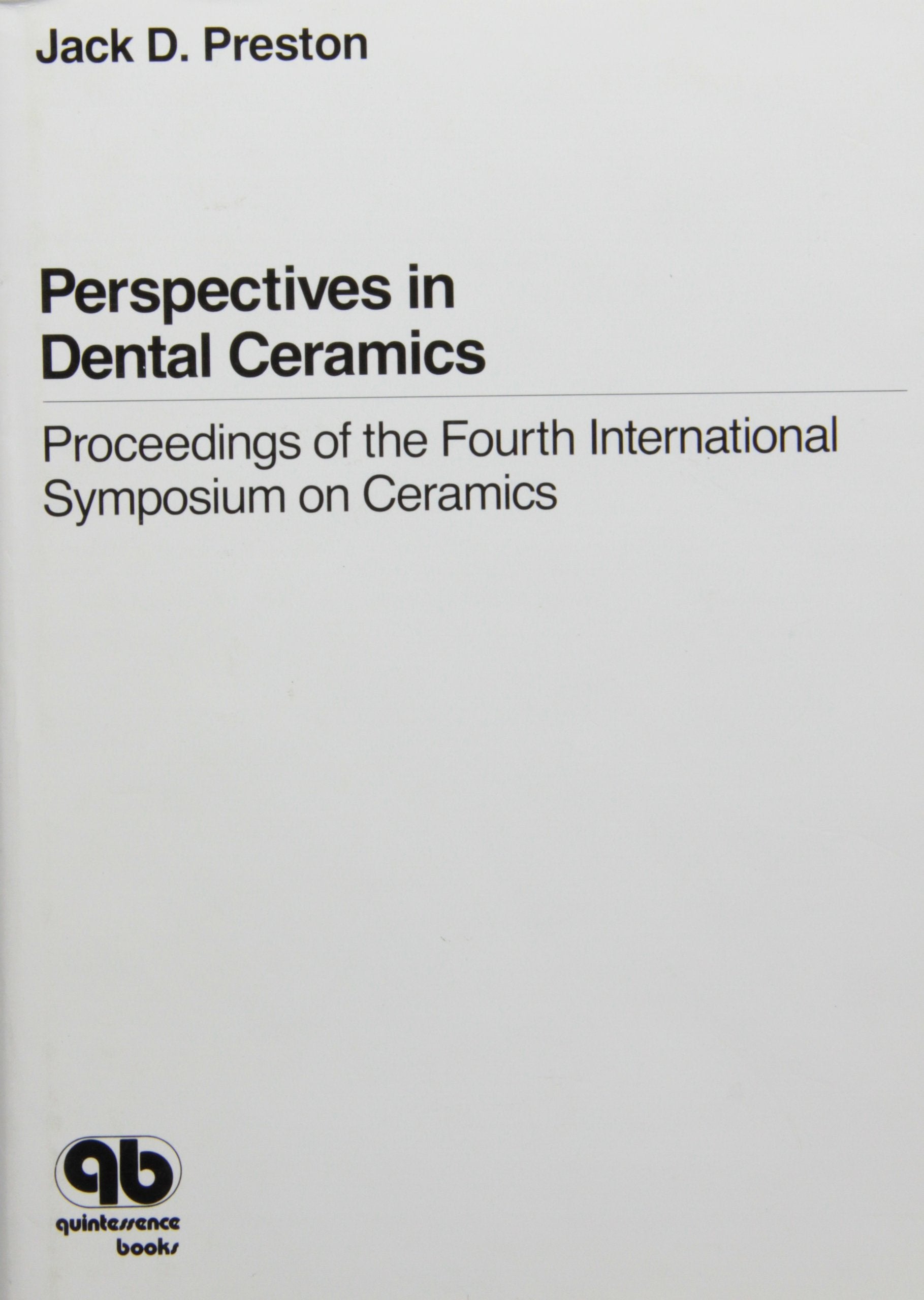 Perspectives in Dental Ceramics: Proceedings of the Fourth International Symposium on Ceramics,Used