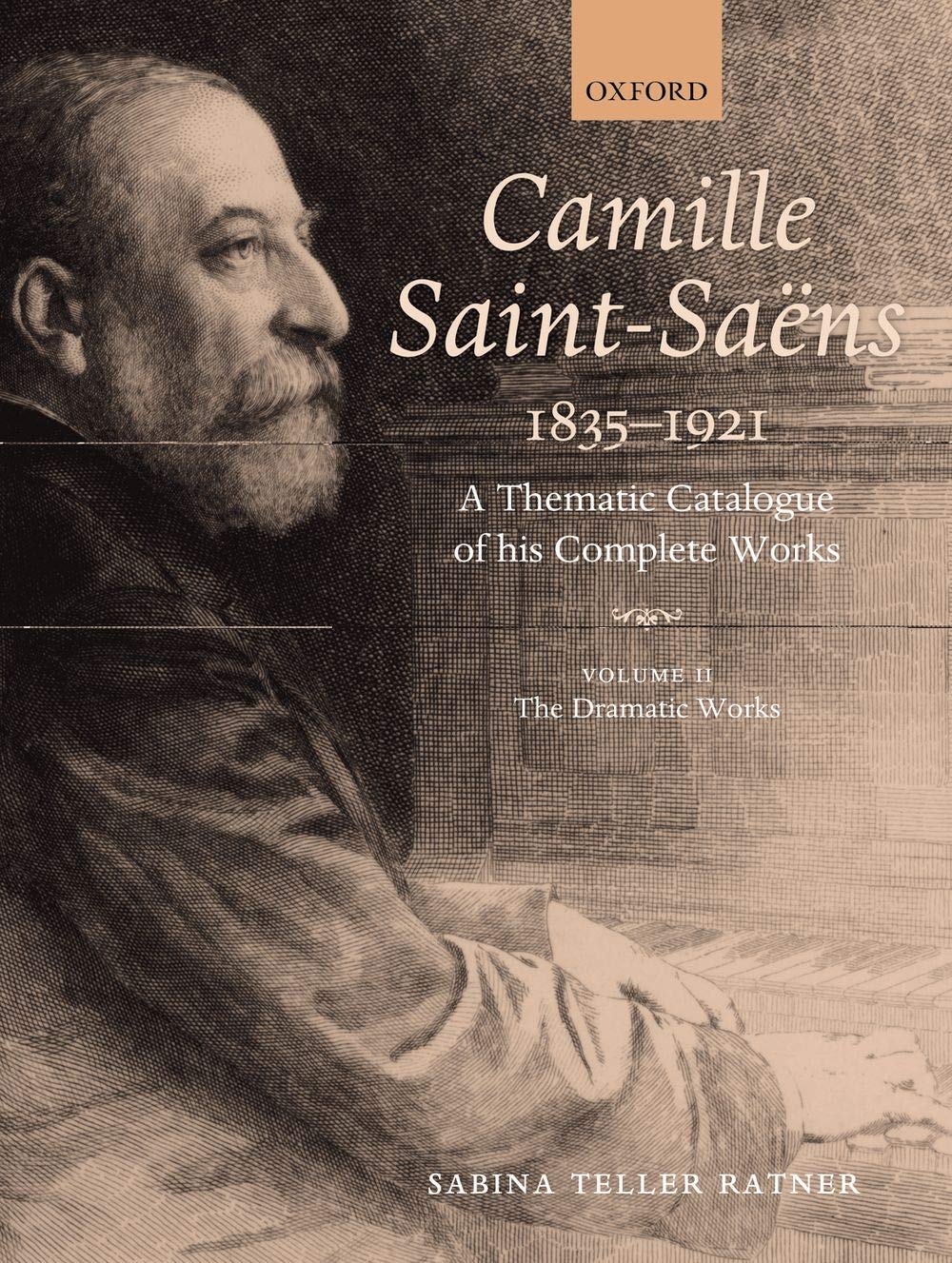 Camille SaintSaens 18351921: A Thematic Catalogue of his Complete Works, Volume II: The Dramatic Works,Used