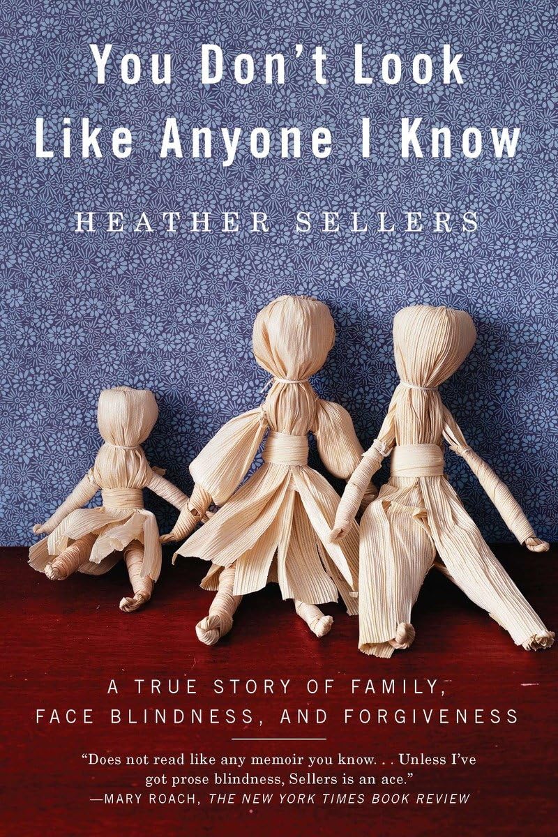 You Don't Look Like Anyone I Know: A True Story of Family, Face Blindness, and Forgiveness,Used