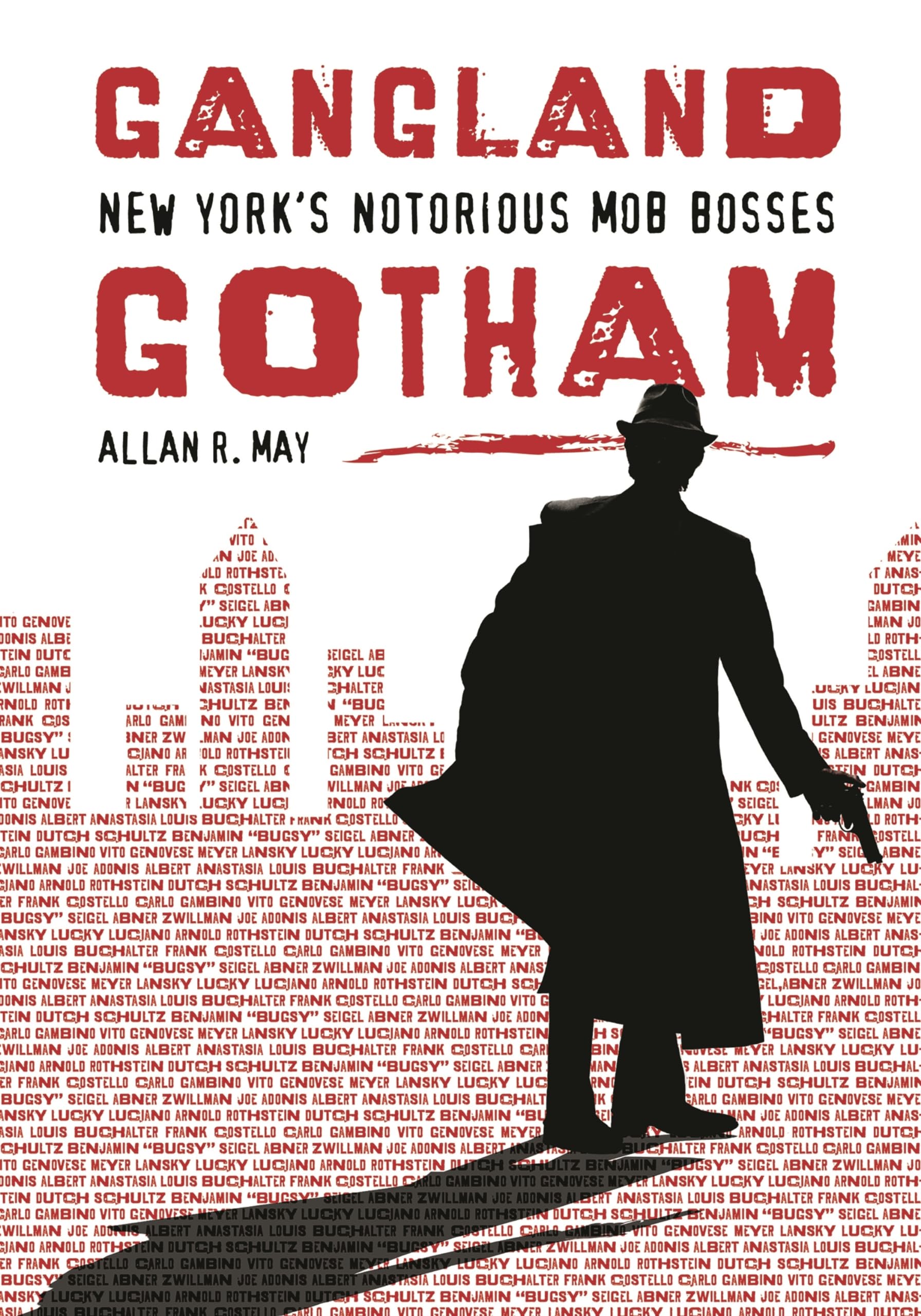 Gangland Gotham: New York's Notorious Mob Bosses,New