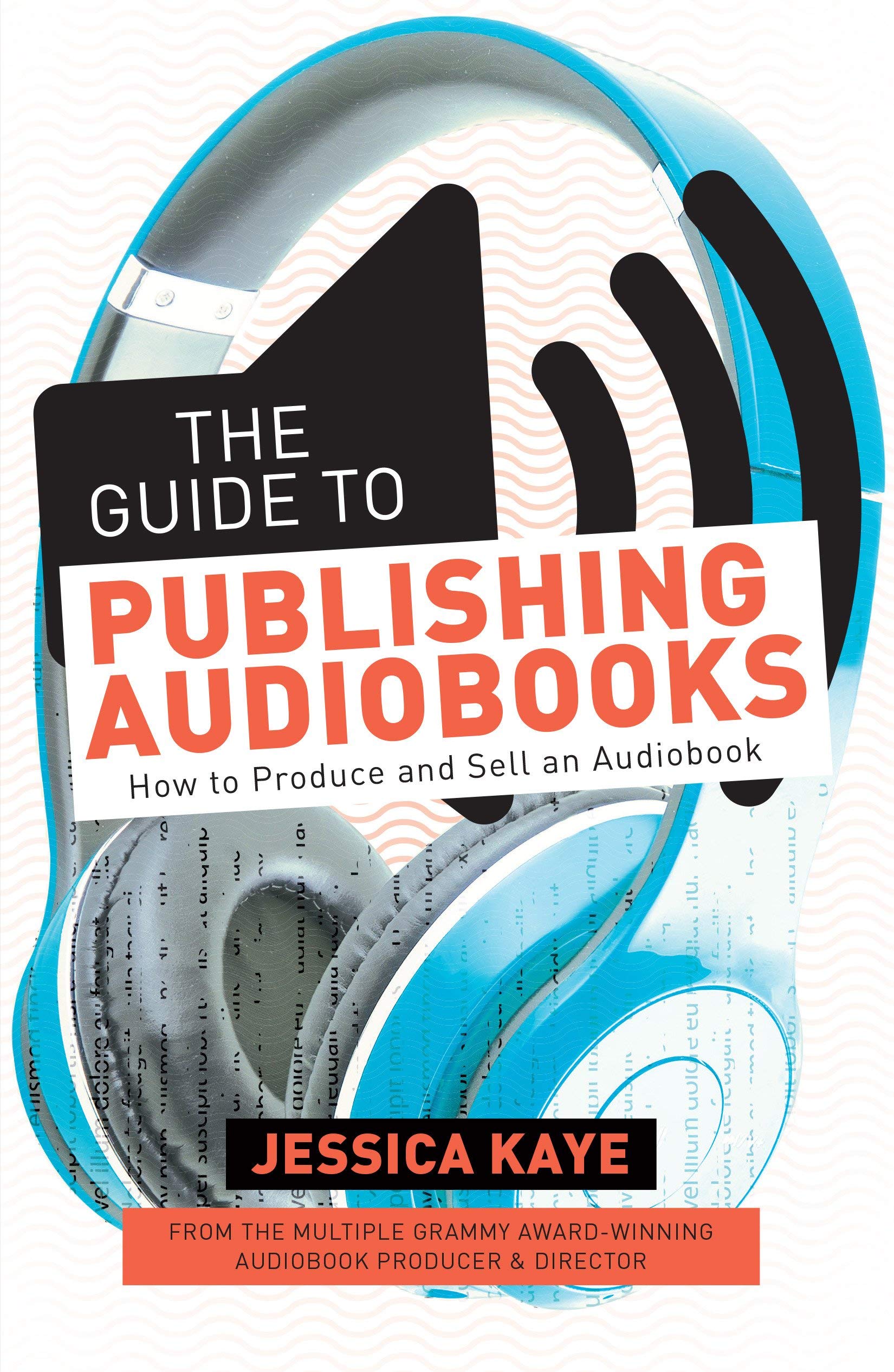 The Guide to Publishing Audiobooks: How to Produce and Sell an Audiobook,Used
