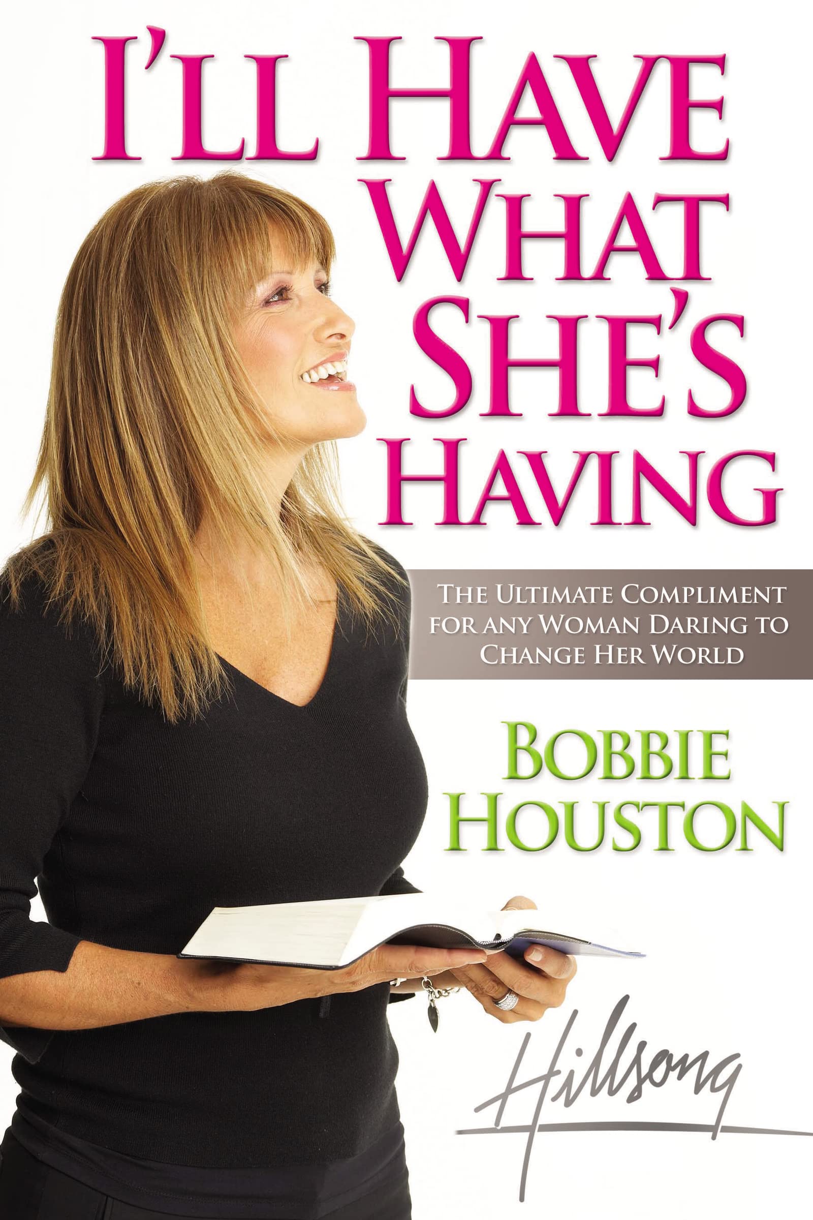 I'Ll Have What She'S Having: The Ultimate Compliment For Any Woman Daring To Change Her World,Used