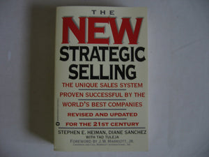 The New Strategic Selling: The Unique Sales System Proven Successful By The Worlds Best Companies, Revised And Updated For The 2,New