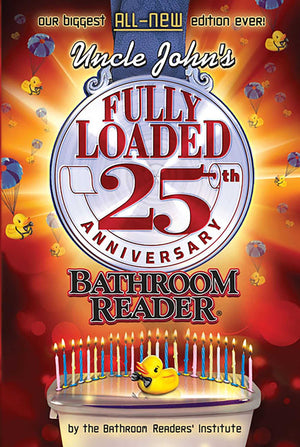 Uncle John's Fully Loaded 25th Anniversary Bathroom Reader (Uncle John's Bathroom Reader Annual),Used