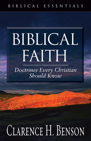 Biblical Faith: Doctrines Every Christian Should Know (Biblical Essentials Series),Used