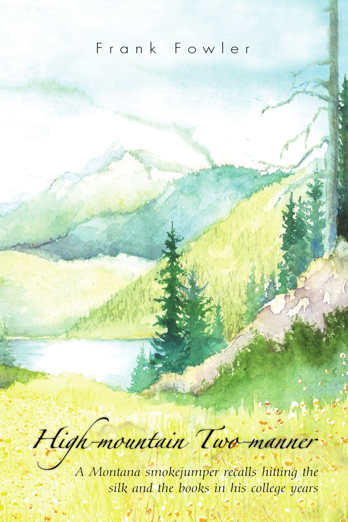 Highmountain Twomanner: A Montana smokejumper recalls hitting the silk and the books in his college years,Used