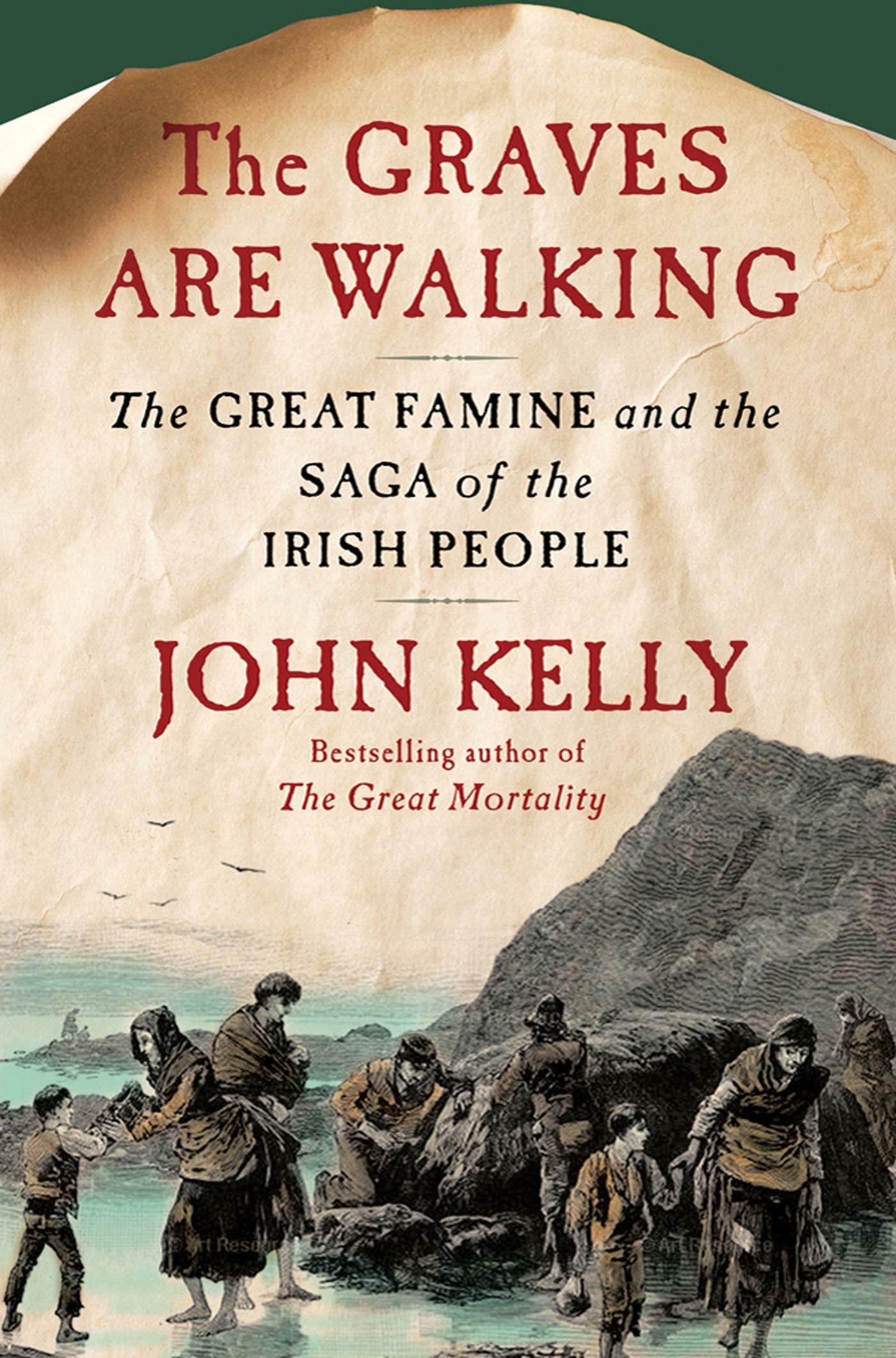 The Graves Are Walking: The Great Famine And The Saga Of The Irish People