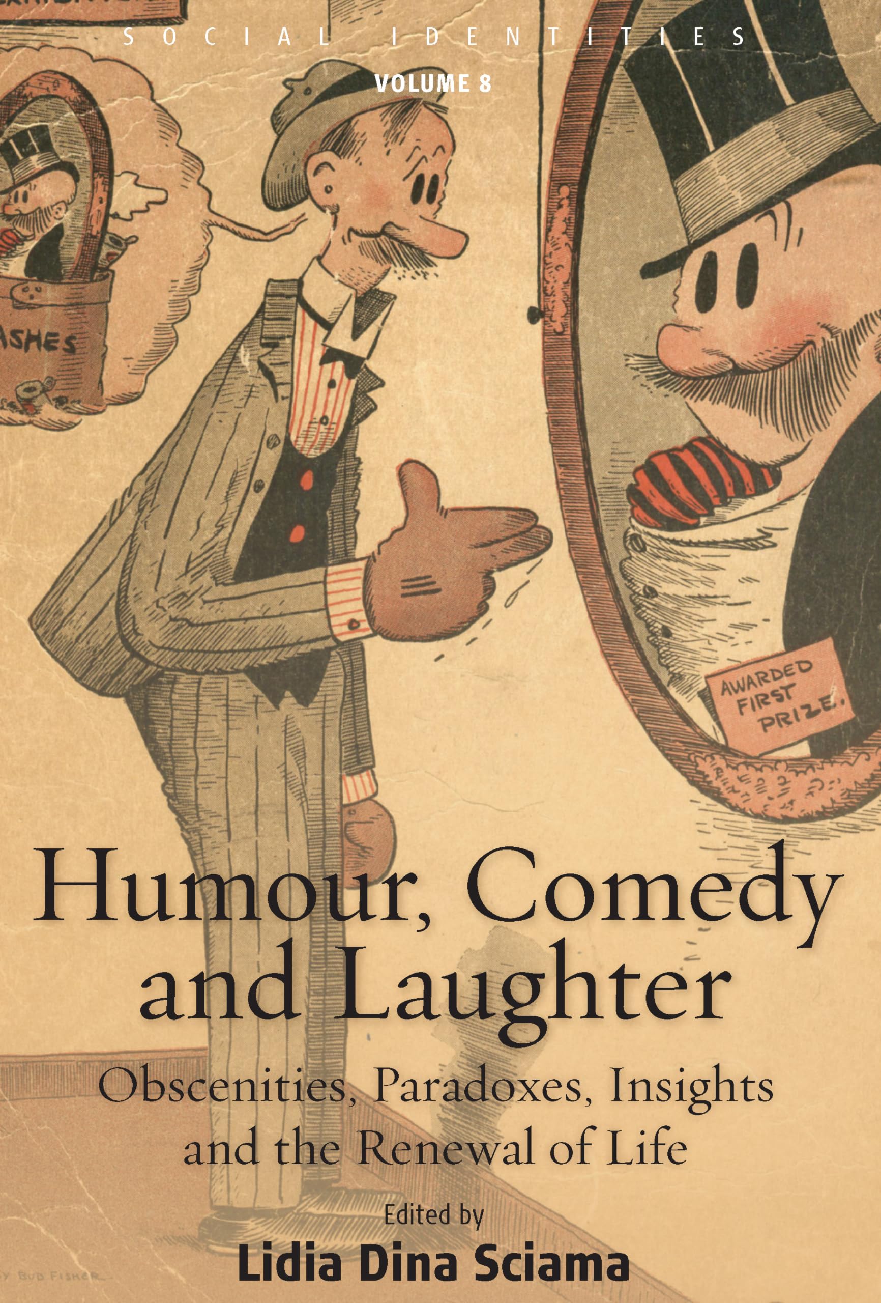 Humour, Comedy and Laughter: Obscenities, Paradoxes, Insights and the Renewal of Life (Social Identities, 8),Used