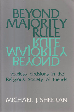 Beyond Majority Rule: Voteless Decisions In The Religious Society Of Friends-new