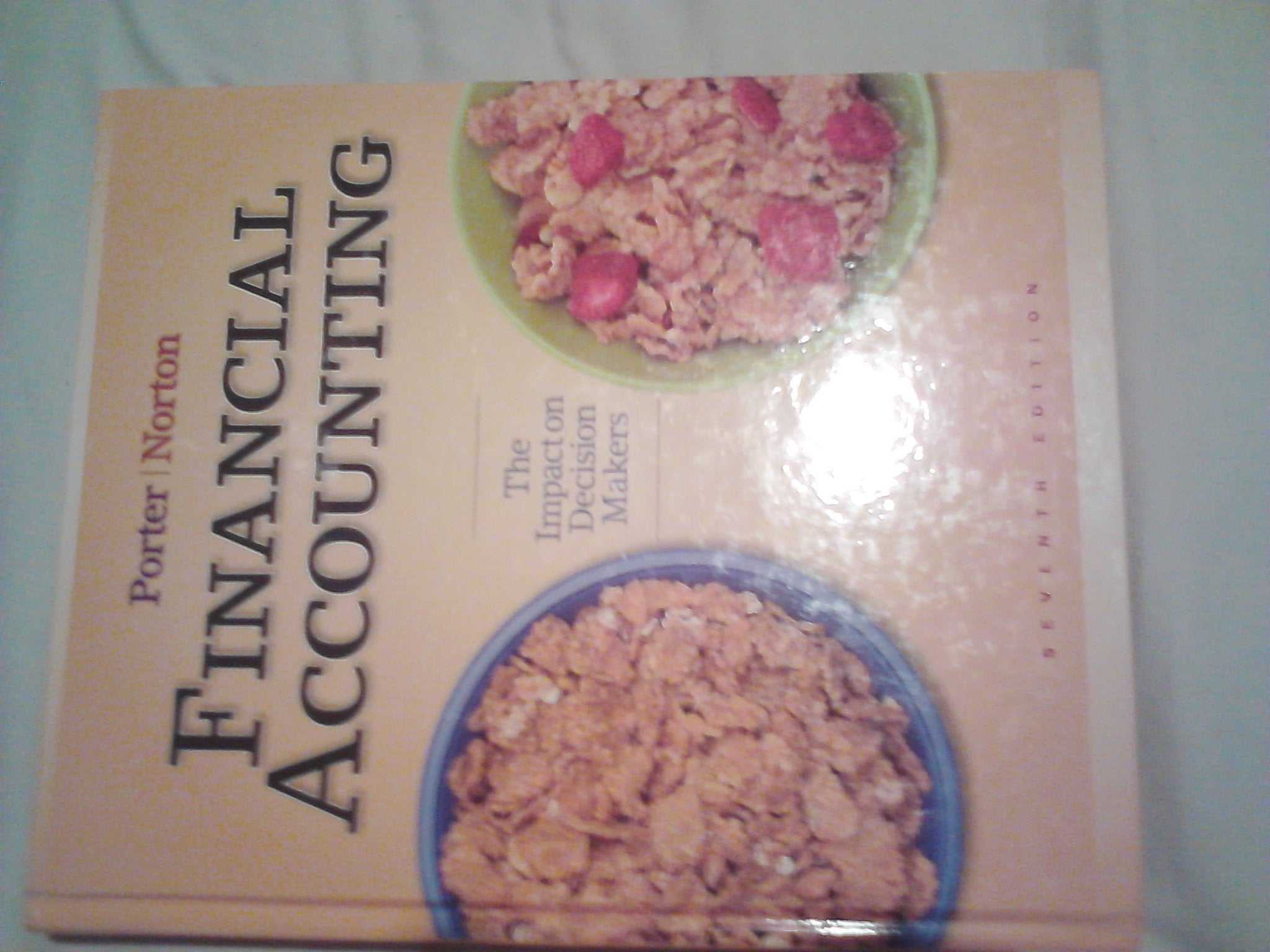 Financial Accounting: The Impact on Decision Makers, Seventh Edition,Used