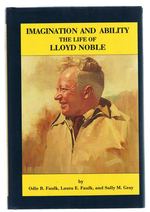 Imagination and Ability: The Life of Lloyd Noble,Used