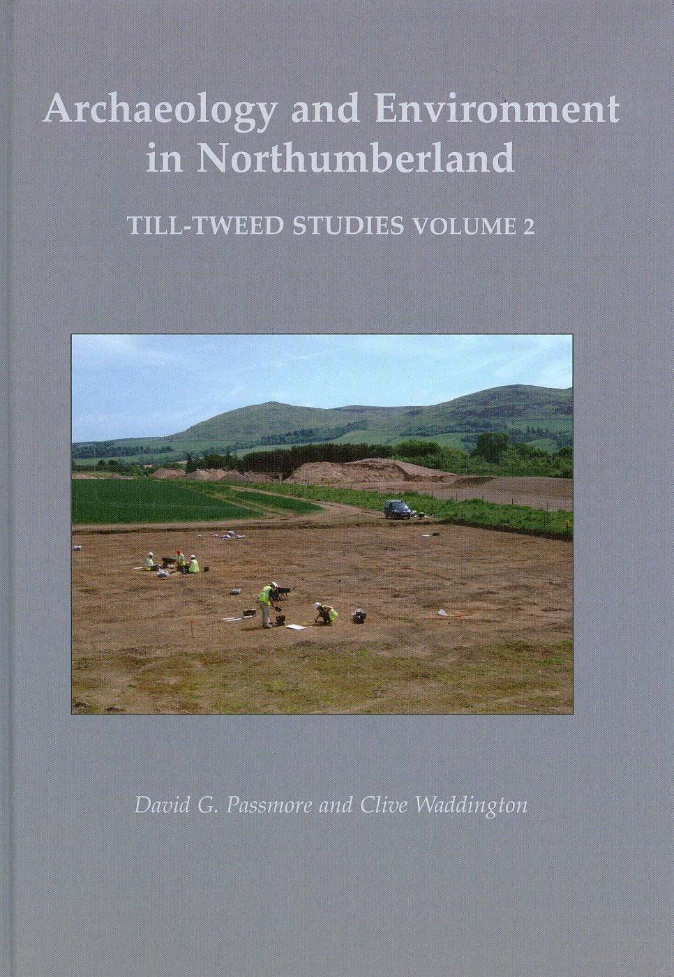 Archaeology And Environment In Northumberland: Tilltweed Studies Volume 2 (Twilltweed Studies),Used