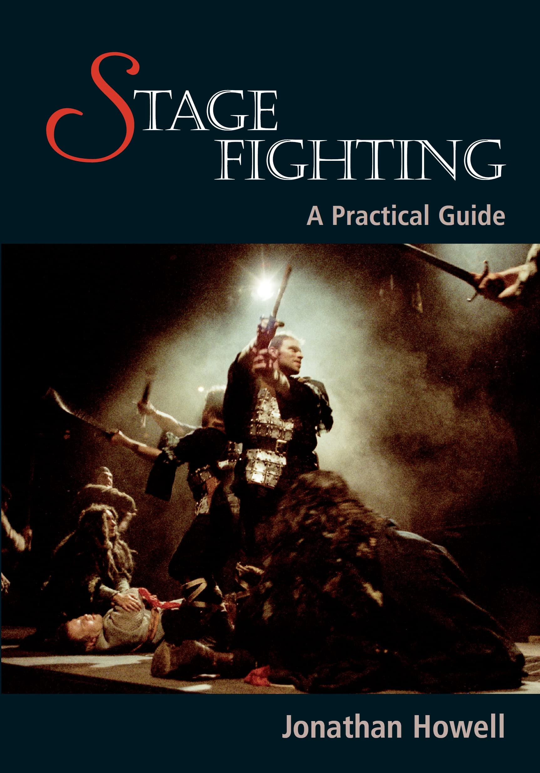 Stage Fighting: A Practical Guide,Used