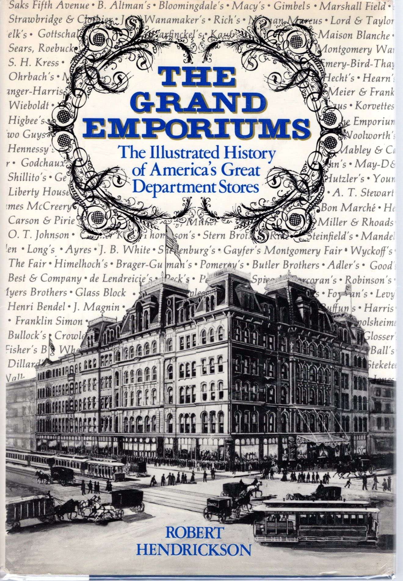 The Grand Emporiums: The Illustrated History of America's Great Department Stores,New