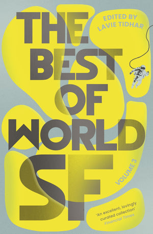 The Best of World SF: Volume 3,New